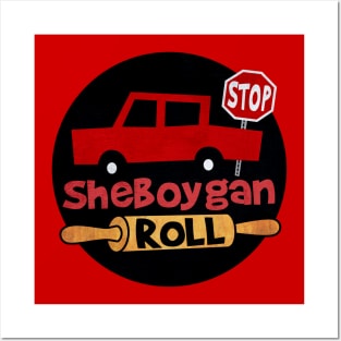 Sheboygan Roll • Sheboygan, Wisconsin Posters and Art